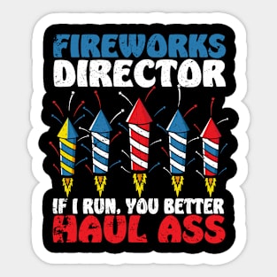 Fireworks Director If I Run We All Run - Funny 4th Of July Sticker